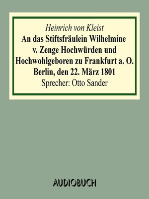 cover image of An das Stiftsfräulein Wilhelmine v. Zenge Hochwürden und Hochwohlgeboren zu Frankfurt a. O. Berlin, den 22. März 1801